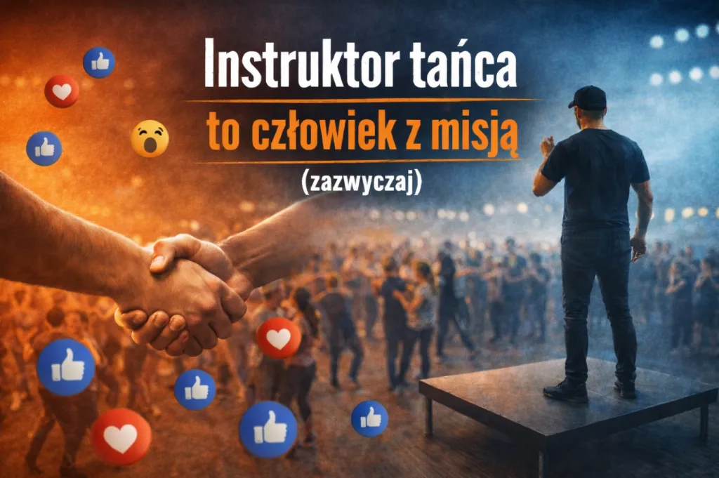Instruktor tańca - to człowiek z misją (zazwyczaj)