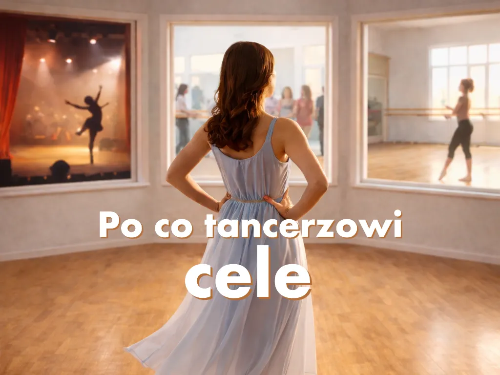 Po co tancerzowi cele?